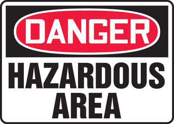 OSHA Danger Safety Sign: Hazardous Area 10" x 14" Dura-Plastic 1/Each - MCHL088XT