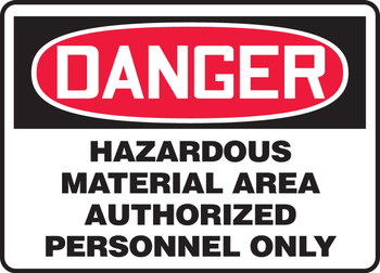 OSHA Danger Safety Sign: Hazardous Material Area Authorized Personnel Only 10" x 14" Accu-Shield 1/Each - MCHL102XP