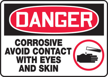 OSHA Danger Safety Sign: Corrosive - Avoid Contact With Eyes And Skin 10" x 14" Dura-Fiberglass 1/Each - MCHL120XF