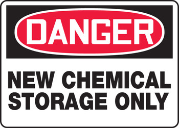 OSHA Danger Safety Sign: New Chemical Storage Only 10" x 14" Adhesive Vinyl 1/Each - MCHL133VS