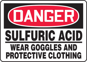 OSHA Danger Safety Sign: Sulfuric Acid - Wear Goggles And Protective Clothing 7" x 10" Plastic 1/Each - MCHL205VP