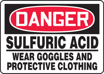 OSHA Danger Safety Sign: Sulfuric Acid - Wear Goggles And Protective Clothing 10" x 14" Plastic 1/Each - MCHL216VP