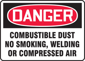 OSHA Danger Safety Sign: Combustible Dust - No Smoking, Welding Or Compressed Air 7" x 10" Aluminum 1/Each - MCHL237VA