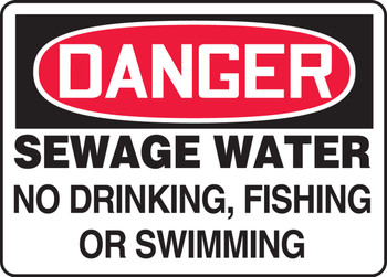 OSHA Danger Safety Sign: Sewage Water - No Drinking, Fishing or Swimming 10" x 14" Aluminum 1/Each - MCHL242VA