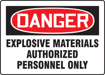 OSHA Danger Safety Sign: Explosive Materials - Authorized Personnel Only 7" x 10" Aluminum 1/Each - MCHL246VA