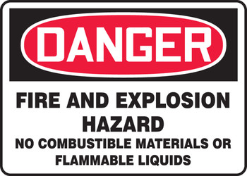 OSHA Danger Safety Sign: Fire And Explosion Hazard - No Combustible Materials Or Flammable Liquids 7" x 10" Dura-Plastic 1/Each - MCHL278XT