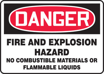 OSHA Danger Safety Sign: Fire And Explosion Hazard - No Combustible Materials Or Flammable Liquids 7" x 10" Adhesive Dura-Vinyl 1/Each - MCHL278XV