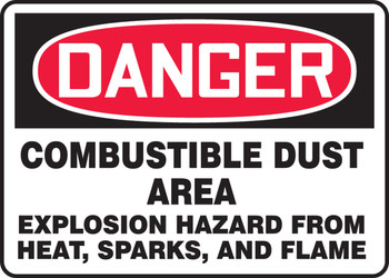 OSHA Danger Safety Sign: Combustible Dust Area - Explosion Hazard From Heat, Sparks, And Flame 10" x 14" Adhesive Vinyl 1/Each - MCHL292VS