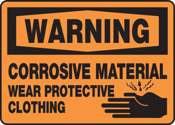 OSHA Warning Safety Sign: Corrosive Material - Wear Protective Clothing 10" x 14" Dura-Plastic 1/Each - MCHL312XT