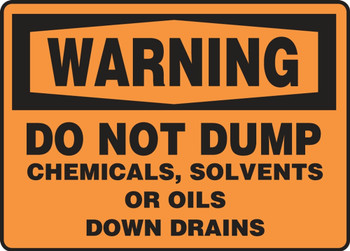 OSHA Warning Safety Sign: Do Not Dump Chemicals Solvents Or Oils Down Drains English 10" x 14" Adhesive Vinyl 1/Each - MCHL339VS