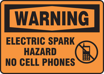 OSHA Warning Safety Sign: Electric Spark Hazard - No Cell Phones 7" x 10" Plastic 1/Each - MCHL342VP