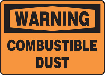OSHA Warning Safety Sign: Combustible Dust 10" x 14" Dura-Fiberglass 1/Each - MCHL347XF