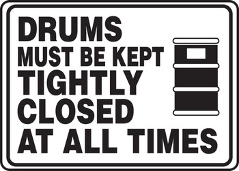 Safety Sign: Drums Must Be Kept Tightly Closed At All Times 10" x 14" Adhesive Vinyl 1/Each - MCHL507VS