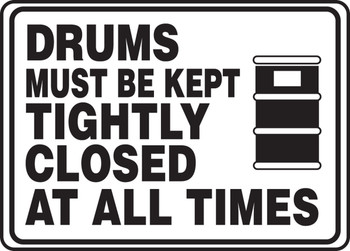 Safety Sign: Drums Must Be Kept Tightly Closed At All Times 7" x 10" Plastic 1/Each - MCHL558VP