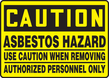 OSHA Caution Safety Sign: Asbestos Hazard- Use Caution When Removing 10" x 14" Aluminum 1/Each - MCHL612VA