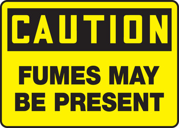 OSHA Caution Safety Sign: Fumes May Be Present 10" x 14" Adhesive Vinyl 1/Each - MCHL624VS