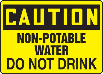 OSHA Caution Safety Sign: Non-Potable Water - Do Not Drink 7" x 10" Dura-Plastic 1/Each - MCHL633XT