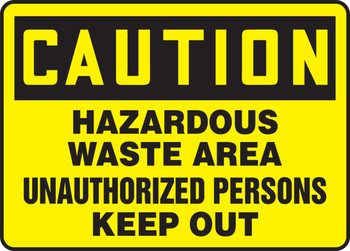 OSHA Caution Safety Sign: Hazardous Waste Area Unauthorized Persons Keep Out 10" x 14" Aluminum 1/Each - MCHL640VA