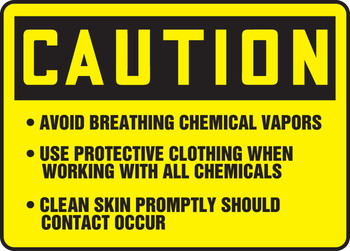 OSHA Caution Safety Sign: Avoid Breathing Chemical Vapors- Use Protective Clothing When Working With All Chemicals- Clean Skin Promptly Should Contact 10" x 14" Aluminum 1/Each - MCHL641VA