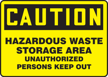 OSHA Caution Safety Sign: Hazardous Waste Storage Area Unauthorized Persons Keep Out 10" x 14" Dura-Plastic 1/Each - MCHL650XT