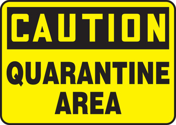 OSHA Caution Safety Sign: Quarantine Area 14" x 20" Aluminum 1/Each - MCHL676VA