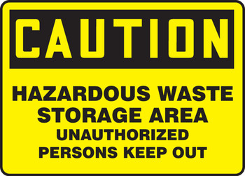 OSHA Caution Safety Sign: Hazardous Waste Storage Area Unauthorized Persons Keep Out 7" x 10" Adhesive Vinyl 1/Each - MCHL678VS