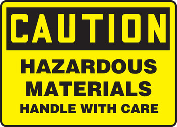 OSHA Caution Safety Sign: Hazardous Materials - Handle With Care 10" x 14" Aluminum 1/Each - MCHL686VA