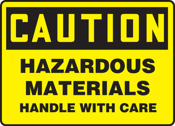 OSHA Caution Safety Sign: Hazardous Materials - Handle With Care 10" x 14" Adhesive Vinyl 1/Each - MCHL686VS