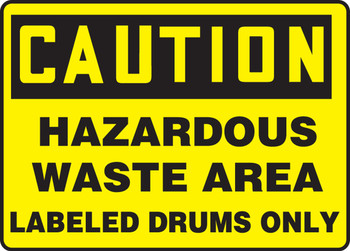OSHA Caution Safety Sign: Hazardous Waste Area - Labeled Drums Only 7" x 10" Plastic 1/Each - MCHL690VP