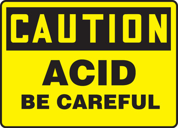OSHA Caution Safety Sign: Acid - Be Careful English 14" x 20" Plastic 1/Each - MCHL696VP