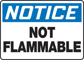 OSHA Notice Safety Sign: Not Flammable 10" x 14" Adhesive Vinyl 1/Each - MCHL804VS
