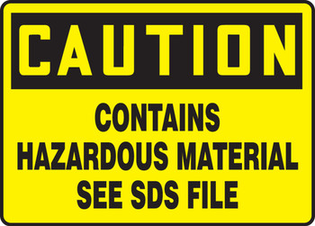 OSHA Caution Safety Sign: Contains Hazardous Material - See SDS File 10" x 14" Dura-Fiberglass 1/Each - MCHM601XF