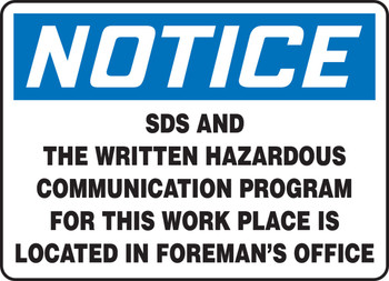 OSHA Notice Safety Sign: SDS And The Written Hazardous Communication Program For This Work Place Is Located In Foreman's Office 7" x 10" Aluminum 1/Each - MCHM809VA