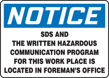 OSHA Notice Safety Sign: SDS And The Written Hazardous Communication Program For This Work Place Is Located In Foreman's Office 10" x 14" Aluminum 1/Each - MCHM810VA