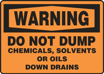 OSHA Warning Safety Sign: Do Not Dump Chemicals Solvents Or Oils Down Drains English 7" x 10" Aluma-Lite 1/Each - MCHW300XL