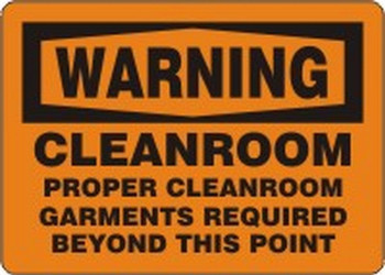 OSHA Warning Safety Sign: Cleanroom - Proper Cleanroom Garments Required Beyond This Point 10" x 14" Aluminum 1/Each - MCLR506VA