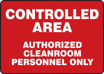 Clean Room Signs Safety Sign: Controlled Area Authorized Cleanroom Personnel Only 10" x 14" Adhesive Vinyl 1/Each - MCLR510VS