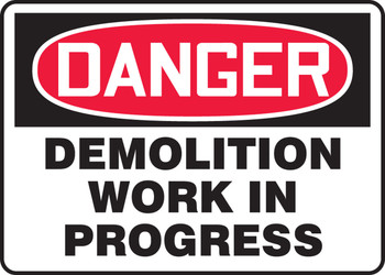 OSHA Danger Safety Sign: Demolition Work In Progress 7" x 10" Plastic 1/Each - MCRT104VP