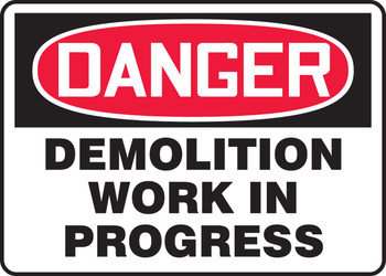 OSHA Danger Safety Sign: Demolition Work In Progress 7" x 10" Adhesive Vinyl 1/Each - MCRT104VS