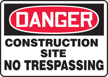 OSHA Danger Safety Sign: Construction Site - No Trespassing 10" x 14" Plastic - MCRT122VP