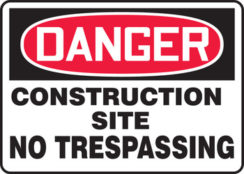 OSHA Danger Safety Sign: Construction Site - No Trespassing 10" x 14" Adhesive Vinyl - MCRT122VS