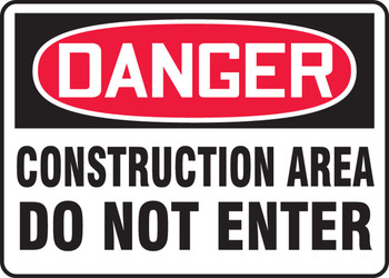 OSHA Danger Safety Sign: Construction Area - Do Not Enter 10" x 14" Adhesive Dura-Vinyl 1/Each - MCRT128XV