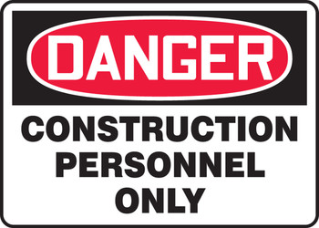 OSHA Danger Safety Sign: Construction Personnel Only 10" x 14" Plastic 1/Each - MCRT130VP