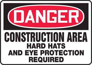 OSHA Danger Safety Sign: Construction Area - Hard Hats and Eye Protection Required 10" x 14" Plastic 1/Each - MCRT138VP