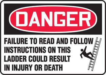 OSHA Danger Safety Sign: Failure to Read and Follow Instructions on this Ladder Could Result in Injury or Death 10" x 14" Dura-Fiberglass 1/Each - MCRT150XF