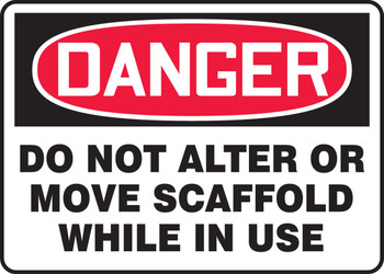 OSHA Danger Safety Sign: Do Not Alter Or Move Scaffold While In Use 10" x 14" Aluminum 1/Each - MCRT152VA