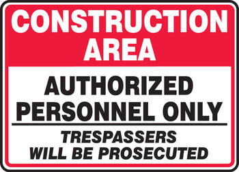 Construction Area Safety Sign: Authorized Personnel Only - Trespassers Will Be Prosecuted 10" x 14" Aluminum 1/Each - MCRT510VA