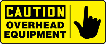 OSHA Caution Safety Sign: Overhead Equipment 7" x 17" Adhesive Dura-Vinyl 1/Each - MCRT612XV