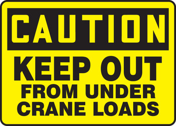OSHA Caution Safety Sign: Keep Out From Under Crane Loads 10" x 14" Plastic 1/Each - MCRT615VP