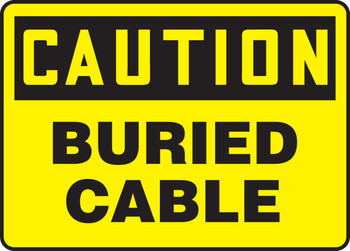 OSHA Caution Safety Sign: Buried Cable 7" x 10" Dura-Plastic 1/Each - MCRT616XT